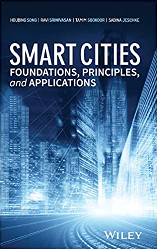 Smart cities : foundations, principles, and applications