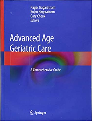 Advanced age geriatric care : a comprehensive guide