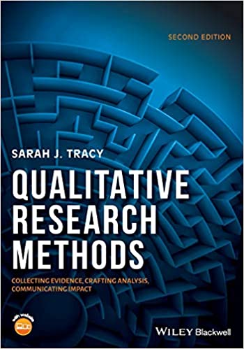 Qualitative research methods : collecting evidence, crafting analysis, communicating impact