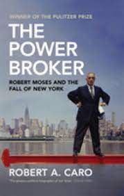 The power broker :Robert Moses and the fall of New York