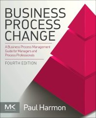 Business process change : a business process management guide for managers and process professionals 