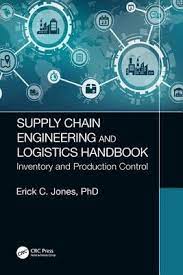 Supply chain engineering and logistics handbook : inventory and production control
