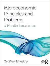 Microeconomic principles and problems : a pluralist introduction 