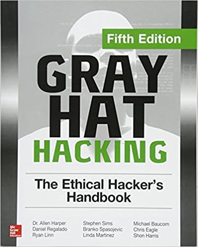 Gray hat hacking : the ethical hacker's handbook