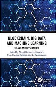 Blockchain, big data and machine learning : trends and applications