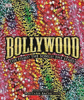 Bollywood : the films! the songs! the stars! 