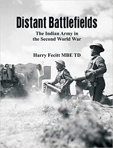 Distant battlefields : the Indian army in the Second World War 