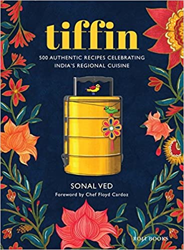 Tiffin : 500 authentic recipes celebrating India's regional cuisine 