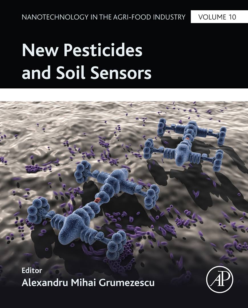 New pesticides and soil sensors : nanotechnology in the agri-food industry volume 10 /
