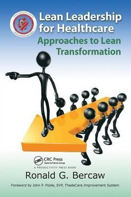 Lean leadership for healthcare : approaches to lean transformation 