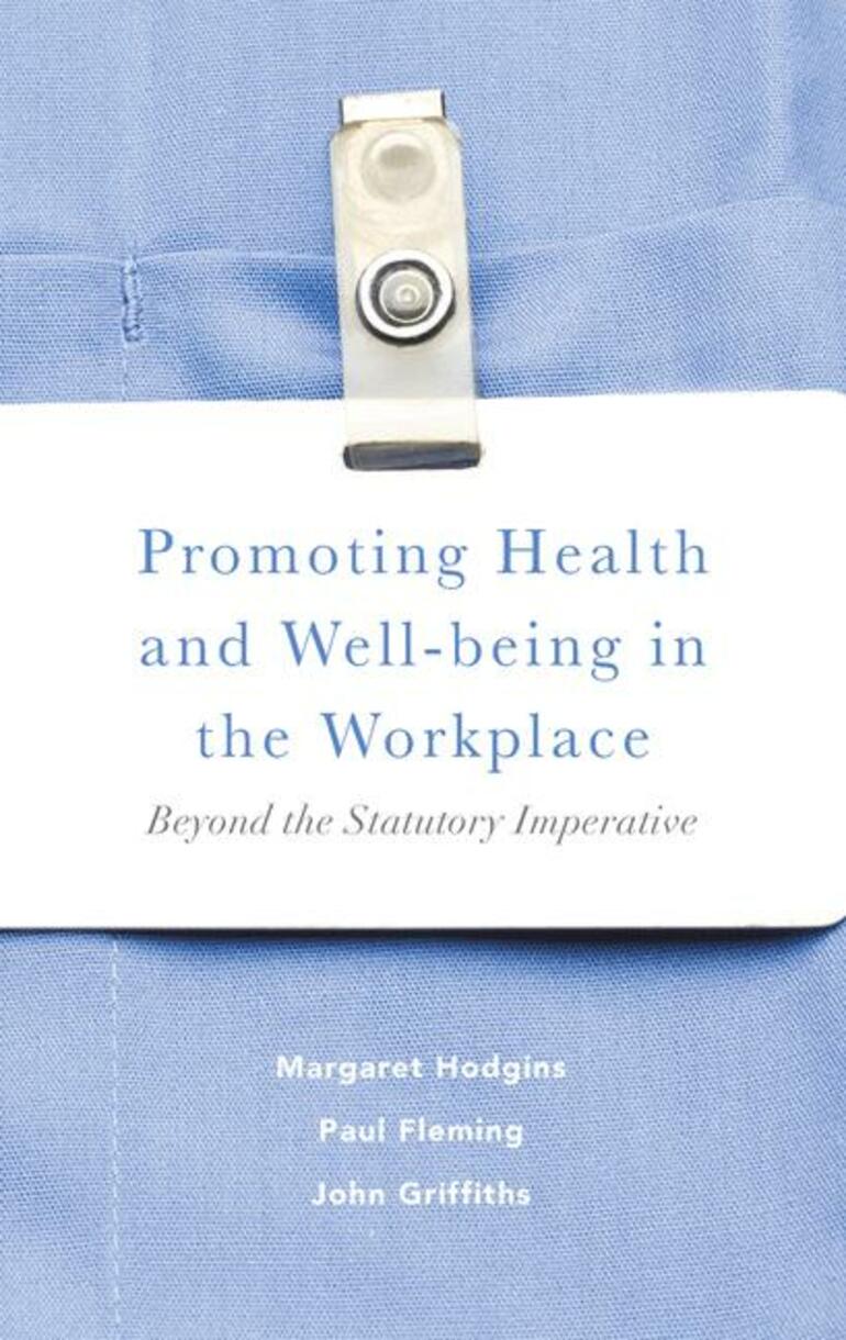 Promoting health and well-being in the workplace beyond the statutory imperative