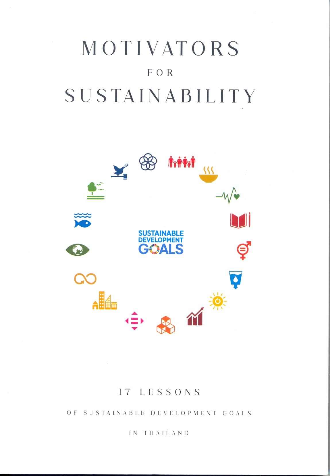 Motivators for sustainability : 17 lessons of sustainabledevelopment goals in Thailand