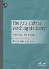 The arts and the teaching of history : historical f(r)ictions 