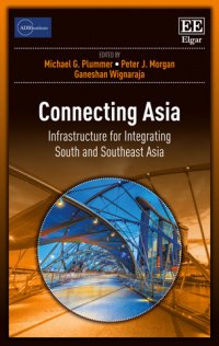 Connecting Asia : infrastructure for integrating South and Southeast Asia