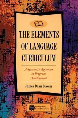The elements of language curriculum : a systematic approach to program development