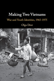 Making two Vietnams : war and youth identities, 1965-1975