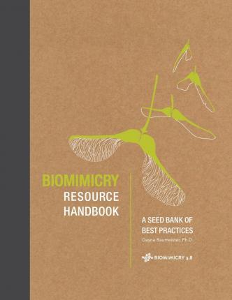 Biomimicry resource handbook : a seed bank of best practices