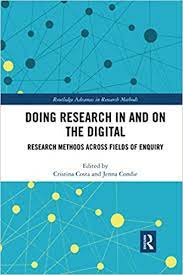 Doing research in and on the digital : research methods across fields of enquiry